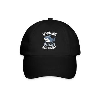 Attention Passive Aggressive Shark Humor - Baseball Cap - black/black - Front
