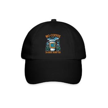 Shark Hunting No Coffee No Swimmer Coffee Lover - Baseball Cap - black/black - Front