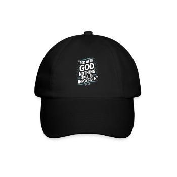Luke 1:37 For with god nothing shall be impossible - Baseball Cap - black/black - Front