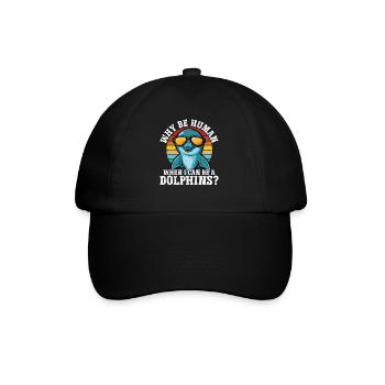 Warum ein Mensch sein wenn ich ein Delfin sein - Baseballkappe - Schwarz/Schwarz - Vorne