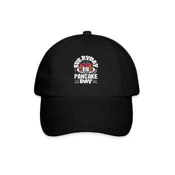 Pancakes Every day is Pancake Day - Baseball Cap - black/black - Front
