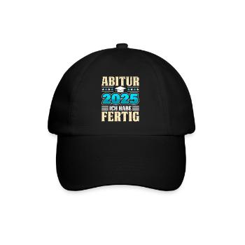 ABITUR 2025 ICH HABE FERTIG Abi Abschluss - Baseballkappe - Schwarz/Schwarz - Vorne