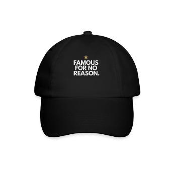 Famous For No Reason Social Media Influencer Viral - Baseball Cap - black/black - Front