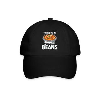 You Had Me At Baked Beans Funny Side Dish Canned - Baseball Cap - black/black - Front
