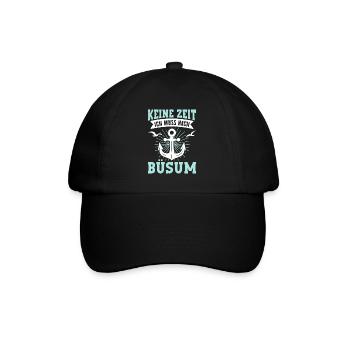 Nordsee Urlaub KEINE ZEIT MUSS NACH BÜSUM Lustig - Baseballkappe - Schwarz/Schwarz - Vorne