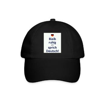 Bleib ruhig und sprich Deutsch! - Baseballkappe - Schwarz/Schwarz - Vorne