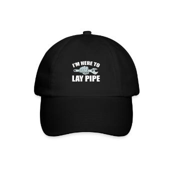I'm Here To Lay Pipe Klempner - Baseballkappe - Schwarz/Schwarz - Vorne