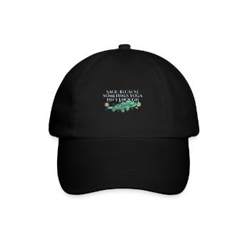 Say Because Sometimes Yoga Isn't Enough Smudge - Baseball Cap - black/black - Front