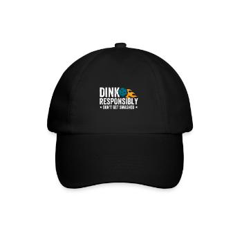 Dink Responsibly Don't Get Smashed - Baseball Cap - black/black - Front