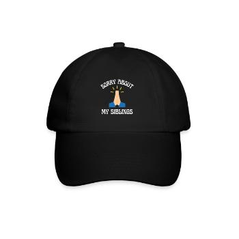 Dear Mum Im Sorry You Had To Raise My Siblings - Baseball Cap - black/black - Front