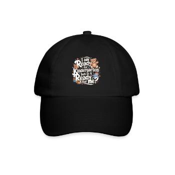I'm Ready For Kindergarten But Is It Ready For Me5 - Baseballkappe - Schwarz/Schwarz - Vorne