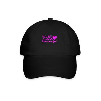 Feministin schenkt Frauen gleiche Rechte Y'All Need - Baseballkappe - Schwarz/Schwarz - Vorne