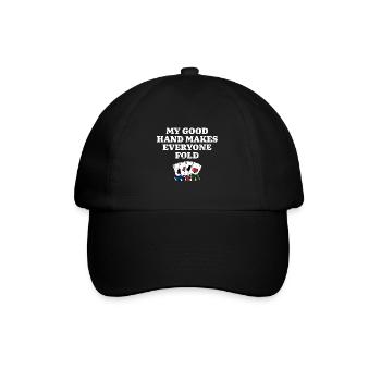 My Good Hand Makes Everyone Fold Funny Poker Humor - Baseball Cap - black/black - Front