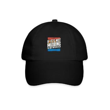 Mudder-Geschenk, wenn es nicht Mudding ist, nicht interessiert - Baseballkappe - Schwarz/Schwarz - Vorne