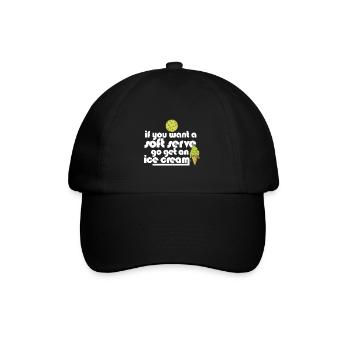 Pickleball If You Want A Soft Serve Go Get Ice - Baseball Cap - black/black - Front