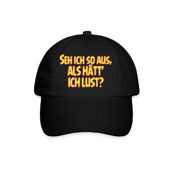 SSW137 Seh ich so aus als hätte ich Lust - Baseballkappe - Schwarz/Schwarz - Vorne
