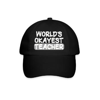 World's Okayest Teacher Statement - Baseball Cap - black/black - Front