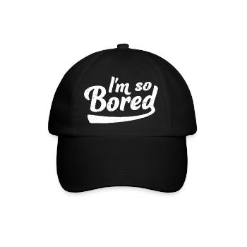 I'm So Bored Ich bin so gelangweilt Langeweile - Baseballkappe - Schwarz/Schwarz - Vorne