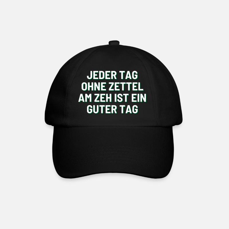 Jeder Tag ohne Zettel am Zeh ist ein guter Tag - Baseballkappe - Schwarz/Schwarz