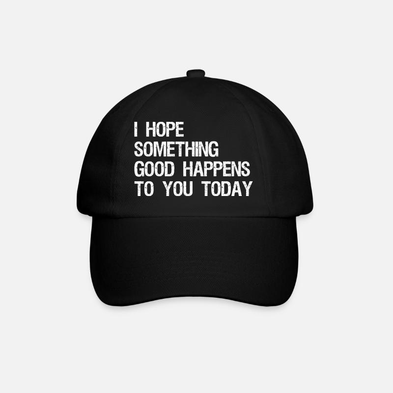 I hope something good happens to you today - Baseballkappe - Schwarz/Schwarz
