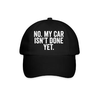 No, my car is not ready yet! (Funny A - Baseball Cap - black/black - Front