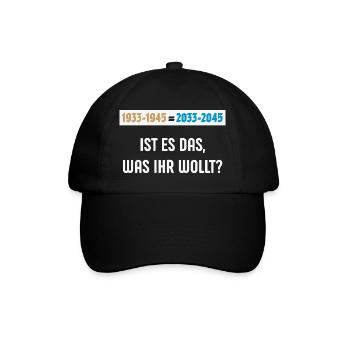 1933-1945 = 2033-2045 – Ist Es Das … (NEG 3C) - Baseballkappe - Schwarz/Schwarz - Vorne