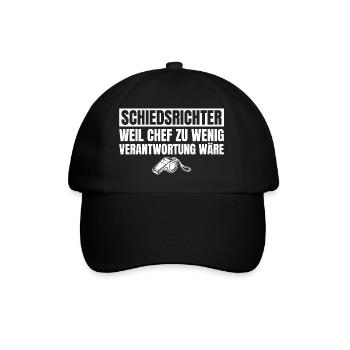 Schiedsrichter Chef wäre zu wenig Verantwortung - Baseballkappe - Schwarz/Schwarz - Vorne