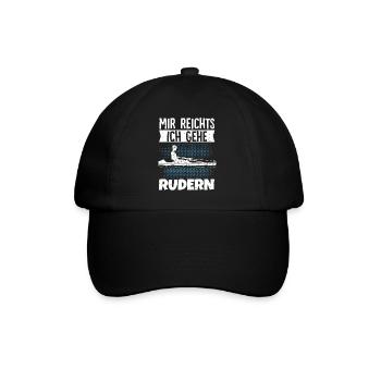 Mir Reicht's Ich Geh Rudern Ruderer Geschenk - Baseballkappe - Schwarz/Schwarz - Vorne