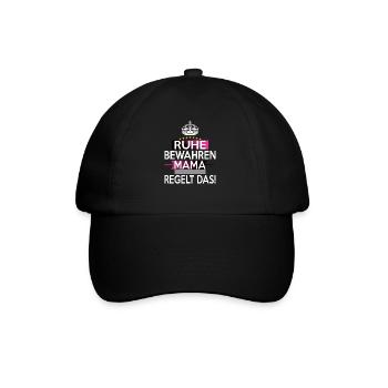 Ruhe Bewahren Mama regelt das! - Baseballkappe - Schwarz/Schwarz - Vorne