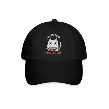 I Do Not Think I Do Not Am Cat Meme Kitten Art - Baseball Cap - black/black - Front