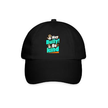 Hey Bully Be Kind Anti Bullying - Baseball Cap - black/black - Front