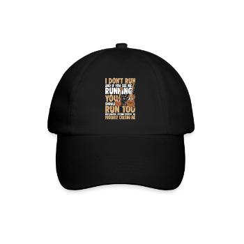 I Don't Run And If You See Me Running You Should - Baseballkappe - Schwarz/Schwarz - Vorne