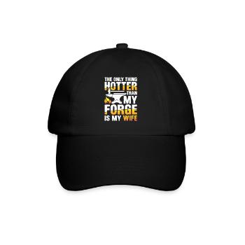 The Only Thing Hotter Than My Forge Is My Wife - Baseballkappe - Schwarz/Schwarz - Vorne