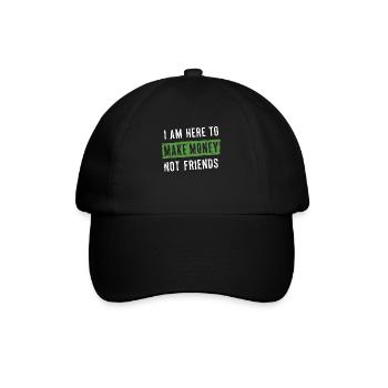 Not here to make friends Here to make money - Baseball Cap - black/black - Front