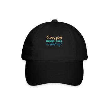 Sorry Girl Mom Says No Dating - Baseball Cap - black/black - Front