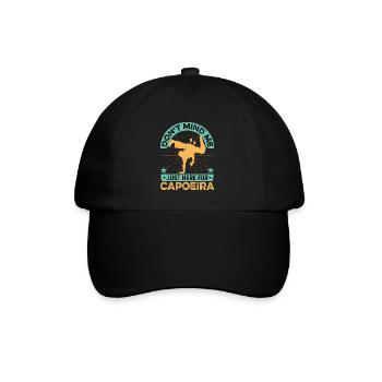 Don't mind me just here for capoeira - Baseball Cap - black/black - Front