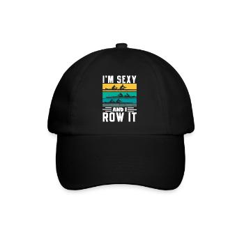 I'm Sexy And I Row It - Rowing Rowing Rower - Baseball Cap - black/black - Front