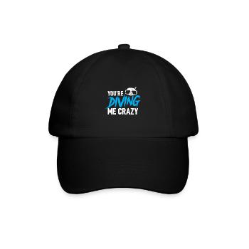 You're Diving Me Crazy Scuba Diving Diver Snorkeli - Baseballkappe - Schwarz/Schwarz - Vorne