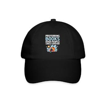 Preferring Books Over People Since Forever Sayings - Baseball Cap - black/black - Front