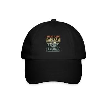 I Speak Fluent Sarcasm As My Second Language - Baseball Cap - black/black - Front