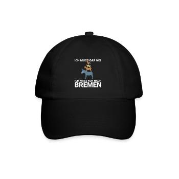 Ich muss gar nix, ich muss nur nach Bremen Design - Baseballkappe - Schwarz/Schwarz - Vorne