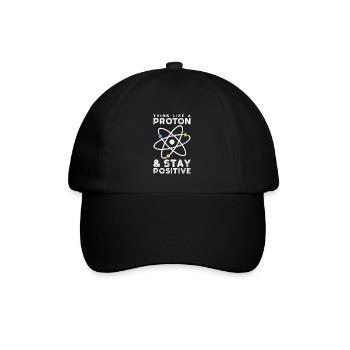 Think Like A Proton Stay Positive - Sciences - Baseball Cap - black/black - Front