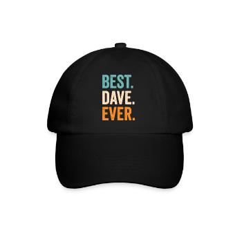 Best Dave Ever - Baseball Cap - black/black - Front