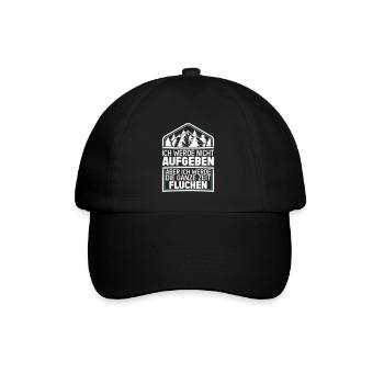 Ich werde nicht Aufgeben aber.. Fluchen Wandern - Baseballkappe - Schwarz/Schwarz - Vorne