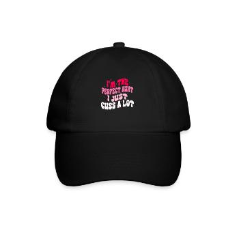 I m The Perfect Aunt I Just Cuss A Lot Funny Aunt - Baseball Cap - black/black - Front