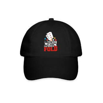I've Seen My Hand You Should Fold Poker Player Gam - Baseball Cap - black/black - Front