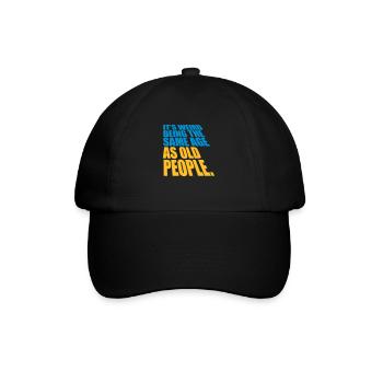 being old people age - Baseball Cap - black/black - Front