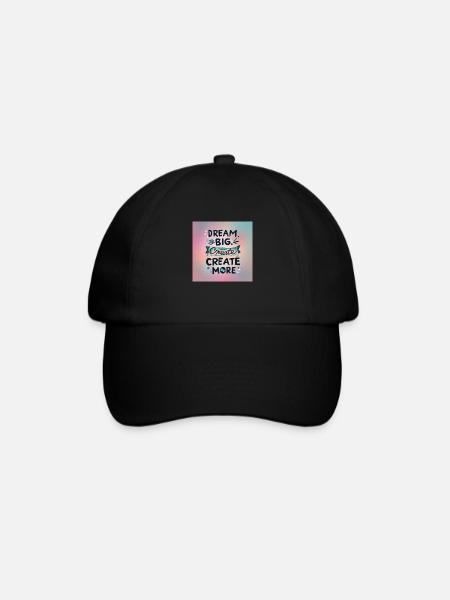 Dream Big Create more - Baseballkappe - Schwarz/Schwarz