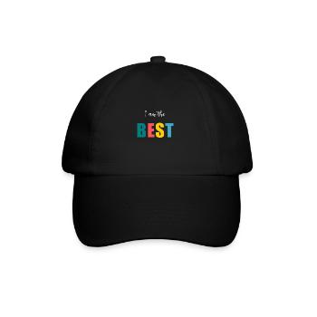 I AM THE BEST. better. humor. message - Baseball Cap - black/black - Front