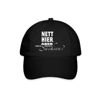 Nett hier. Aber waren Sie schon mal in Sachsen? - Baseballkappe - Schwarz/Schwarz - Vorne